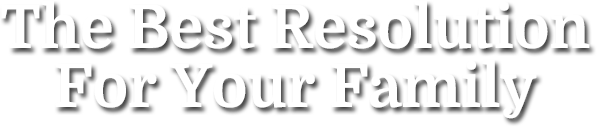 The Best Resolution For Your Family